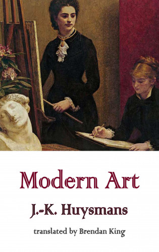J.-.K. Huysmans: Modern Art