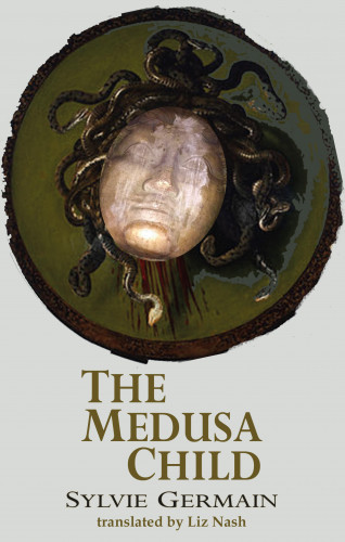Sylvie Germain: The Medusa Child