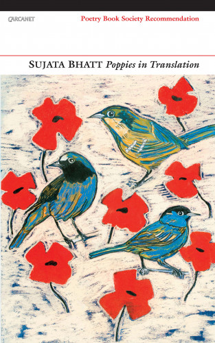 Sujata Bhatt: Poppies in Translation