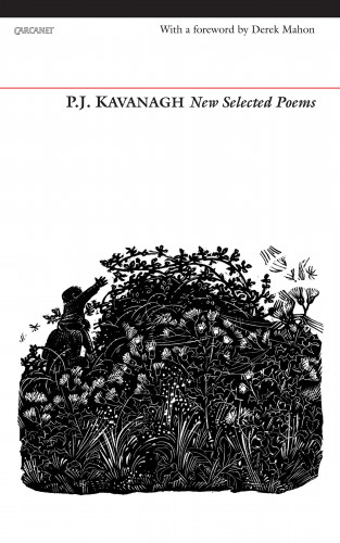 P.J. Kavanagh, Derek Mahon: New Selected Poems