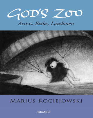 Marius Kociejowski: God's Zoo