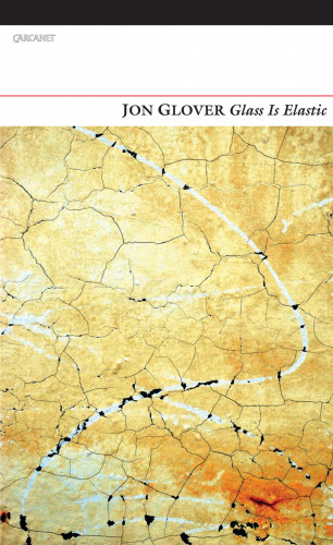 Jon Glover: Glass Is Elastic
