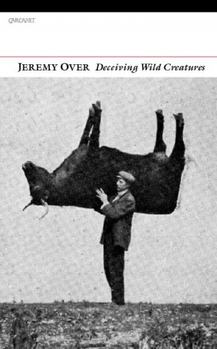 Jeremy Over: Deceiving Wild Creatures