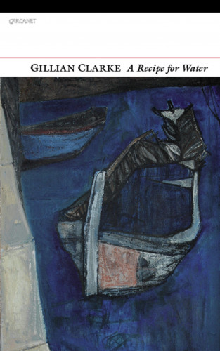 Gillian Clarke: A Recipe for Water