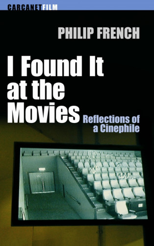 Philip French: I Found it at the Movies