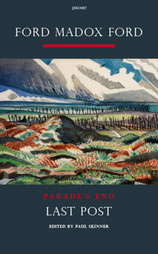 Ford Madox Ford: Parade's End Volume IV