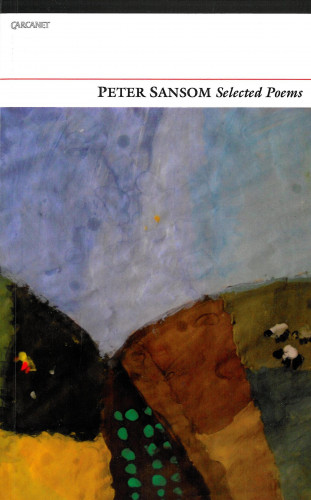 Peter Sansom: Selected Poems