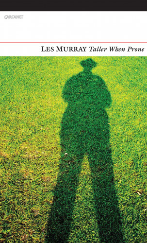 Les Murray: Taller When Prone