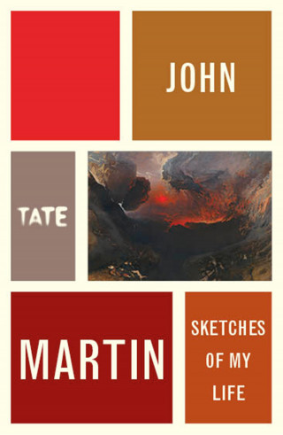 John Martin: John Martin: Sketches of My Life