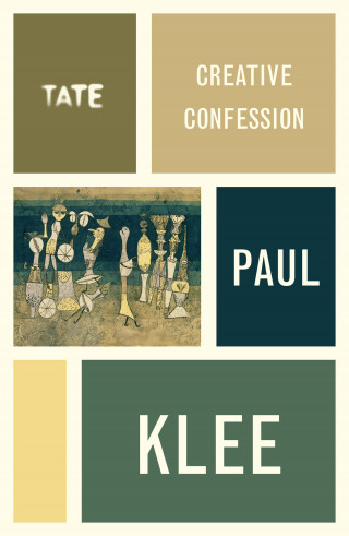 Paul Klee: Paul Klee: Creative Confession