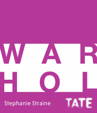 Stephanie Straine: Tate Introductions: Warhol