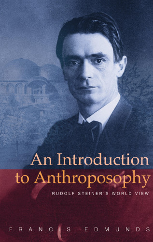 Francis Edmunds: An Introduction to Anthroposophy