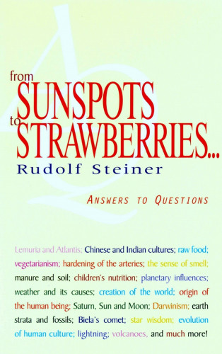 Rudolf Steiner: From Sunspots to Strawberries