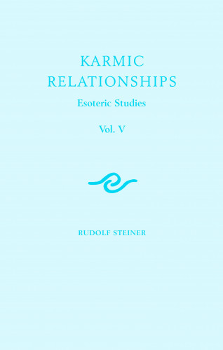 Rudolf Steiner: Karmic Relationships: Volume 5