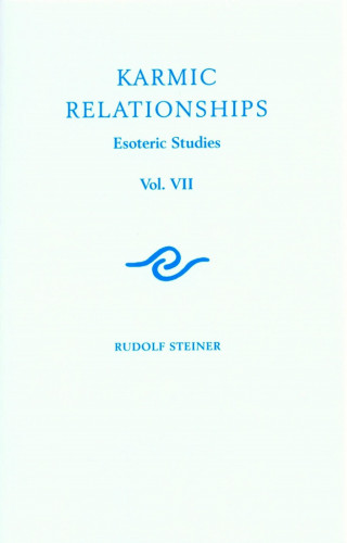 Rudolf Steiner: Karmic Relationships: Volume 7