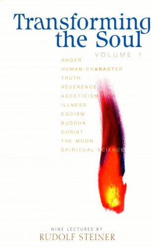 Rudolf Steiner: Transforming The Soul: Volume 1