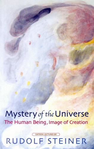 Rudolf Steiner: Mystery of the Universe