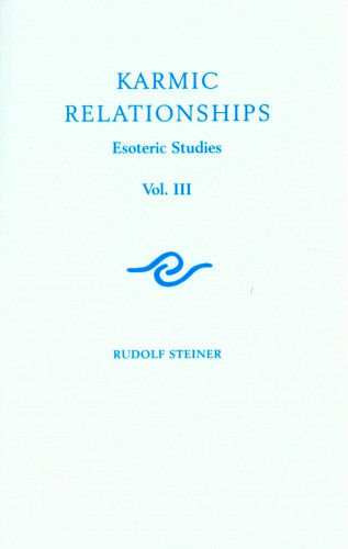 Rudolf Steiner: Karmic Relationships: Volume 3