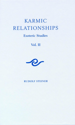 Rudolf Steiner: Karmic Relationships: Volume 2
