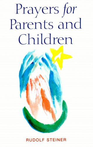 Rudolf Steiner: Prayers for Parents and Children