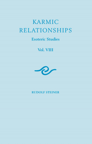 Rudolf Steiner: Karmic Relationships: Volume 8