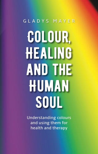 Gladys Mayer: Colour, Healing and the Human Soul