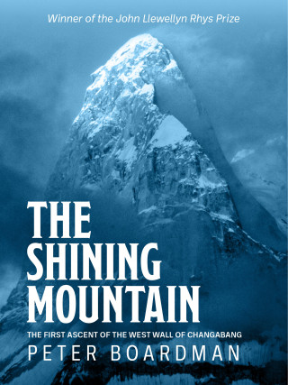 Peter Boardman: The Shining Mountain