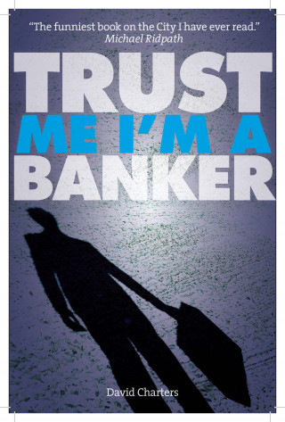 David Charters: Trust Me, I'm a Banker (Dave Hart 2)
