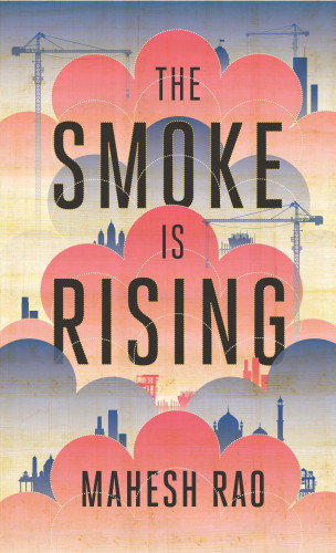 Mahesh Rao: The Smoke is Rising