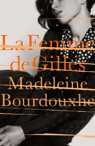 Madeleine Bourdouxhe: La Femme de Gilles