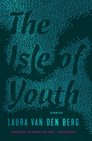 Laura van den Berg: The Isle of Youth