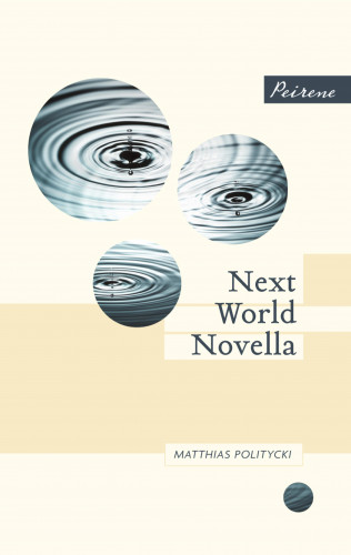 Matthias Politycki: Next World Novella