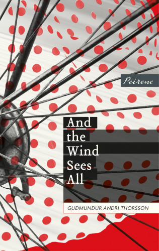 Guđmundur Andri Thorsson: And the Wind Sees All