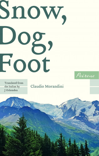 Claudio Morandini: Snow, Dog, Foot