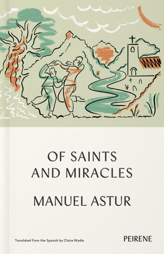 Manuel Astur: Of Saints and Miracles