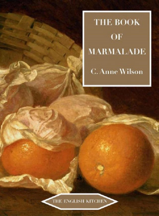 C. Anne Wilson: The Book of Marmalade