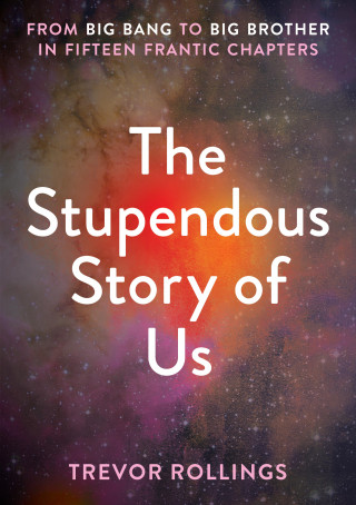 Trevor Rollings: The Stupendous Story of Us
