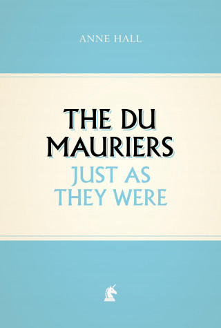 Anne Hall: The Du Mauriers Just as They Were