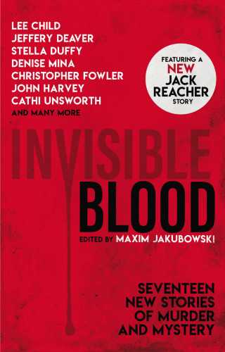 Lee Child, Jeffrey Deaver, Stella Duffy: Invisible Blood