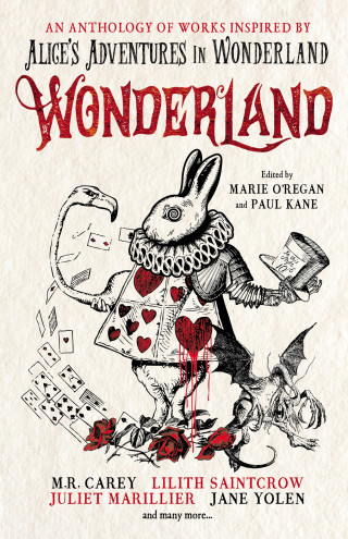 M. R. Carey, Angela Slatter: Wonderland: An Anthology