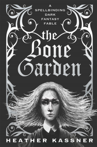 Heather Kassner: The Bone Garden