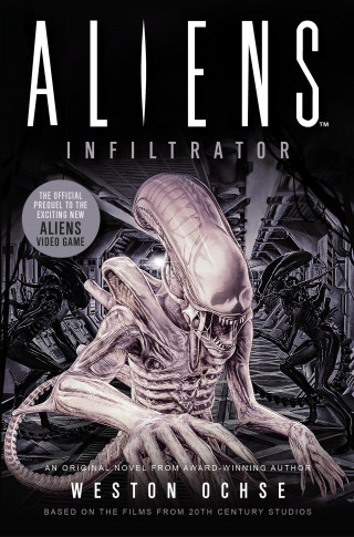 Weston Ochse: Aliens: Infiltrator