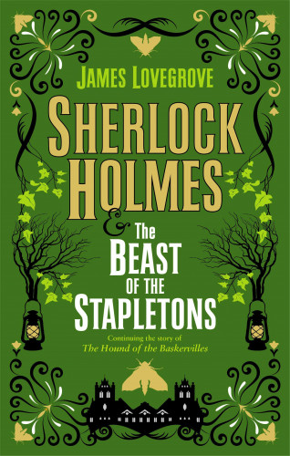 James Lovegrove: Sherlock Holmes and The Beast of the Stapletons