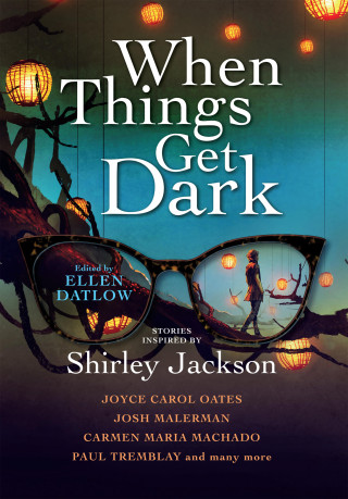Josh Malerman, Joyce Carol Oates, Paul Tremblay, Carmen Maria Machado: When Things Get Dark