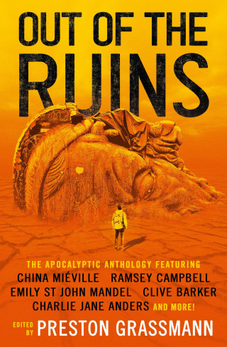 Ramsey Campbell, China Miéville, Carmen Maria Machado, Charlie Jane Anders, Clive Barker: Out of the Ruins