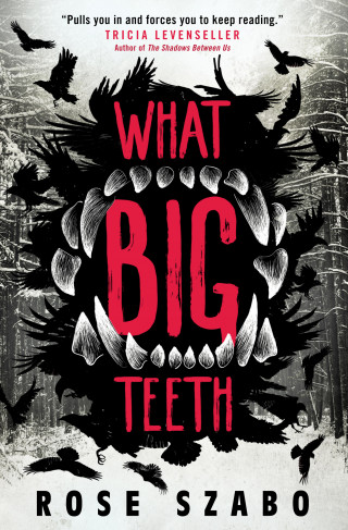 Rose Szabo: What Big Teeth