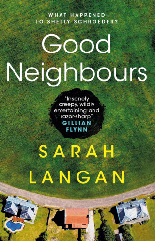 Sarah Langan: Good Neighbours