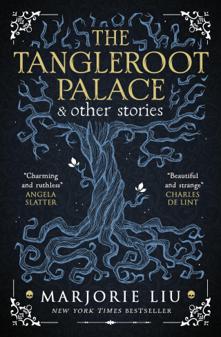 Marjorie Liu: The Tangleroot Palace