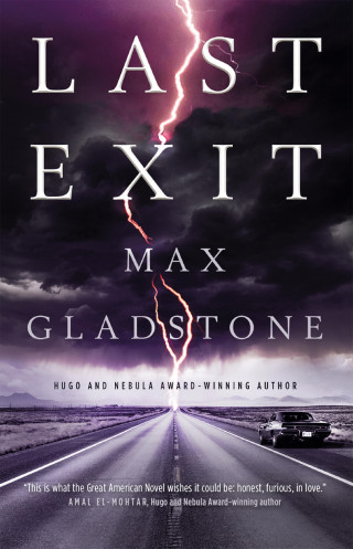 Max Gladstone: Last Exit