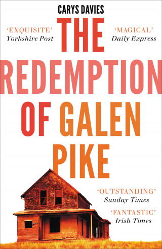 Carys Davies: The Redemption of Galen Pike